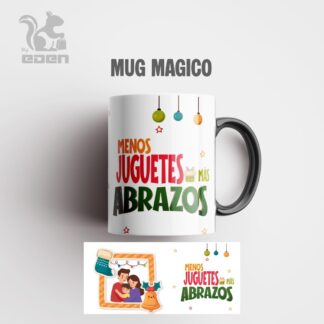 MUG MÁGICO MENOS JUGUETES MÁS ABRAZOS